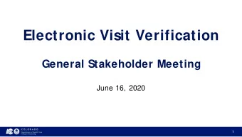 Electronic Visit Verification  General Stakeholder Meeting  June 16, 2020  1  Our Mission Improving