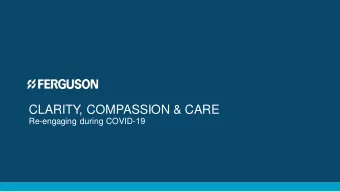 CLARITY  , COMPASSION &amp; CARE  Re-engaging during COVID-19  Hello.  Im Peter Stern  Peter