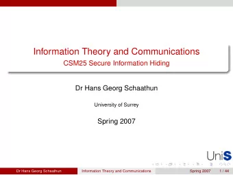 Information Theory and Communications  CSM25 Secure Information Hiding  Dr Hans Georg Schaathun