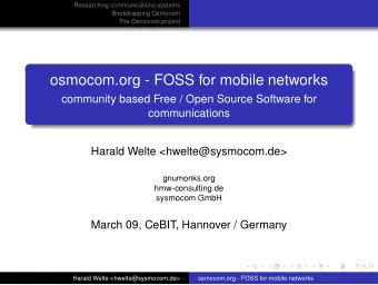 osmocom.org - FOSS for mobile networks  community based Free / Open Source Software for