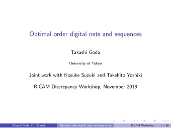 Optimal order digital nets and sequences  Takashi Goda  University of Tokyo  Joint work with Kosuke