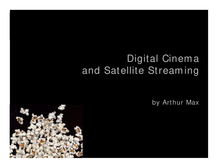 digital cinema and satellite streaming