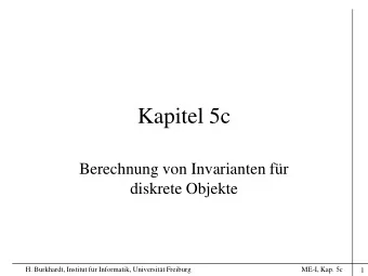 Kapitel 5c  Berechnung von Invarianten fr  diskrete Objekte  H. Burkhardt, Institut fr