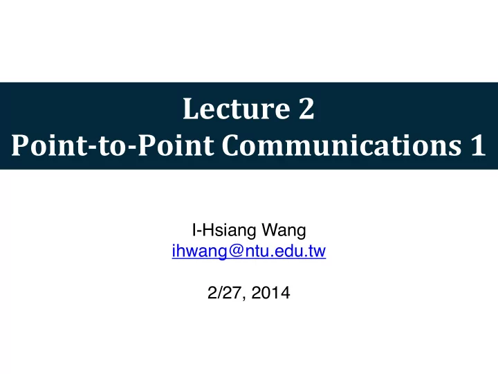 lecture 2 point to point communications 1