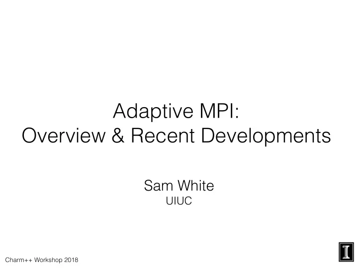 adaptive mpi overview recent developments