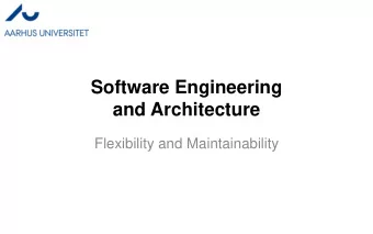 Software Engineering  and Architecture  Flexibility and Maintainability  What is this?  So