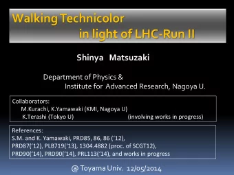 Walking Technicolor  in light of LHC-Run II  Shinya   Matsuzaki  Department of Physics &amp;