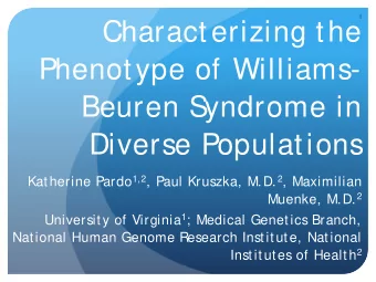 Characterizing the  Phenotype of Williams-  Beuren S  yndrome in  Diverse Populations Katherine