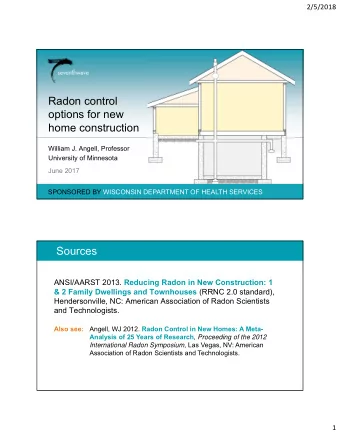 Radon control  options for new  home construction  William J. Angell, Professor  University of
