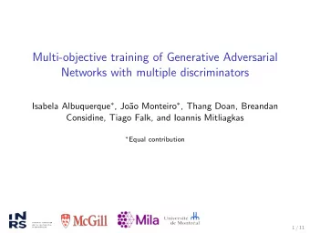 Multi-objective training of Generative Adversarial  Networks with multiple discriminators Isabela