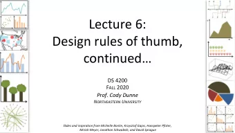 Design rules of thumb,  continued  DS 4200 F ALL 2020  Prof. Cody Dunne N ORTHEASTERN U