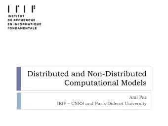 Distributed and Non-Distributed  Computational Models  Ami Paz IRIF  CNRS and Paris Diderot