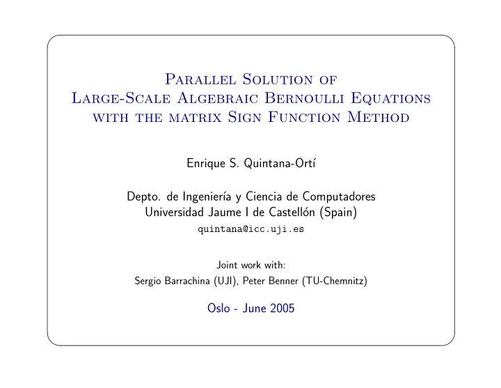 parallel solution of large scale algebraic bernoulli