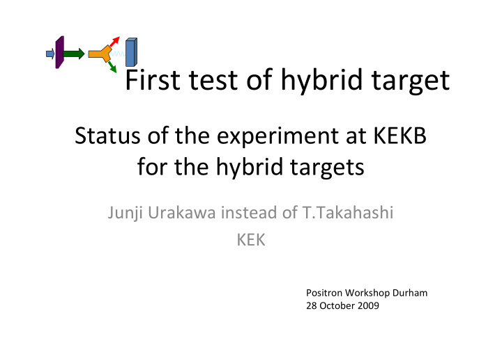 first test of hybrid target