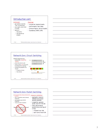Introduction cont.  Lecture goal:  Overview:  get context, overview,  access net, physical