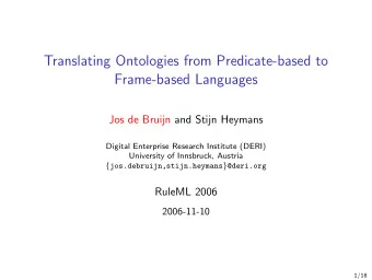 Translating Ontologies from Predicate-based to  Frame-based Languages  Jos de Bruijn and Stijn