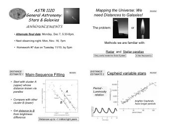 ASTR 1120  Mapping the Universe: We  REVIEW  General Astronomy:  need Distances to Galaxies! Stars