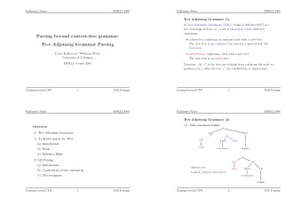 Parsing beyond context-free grammar:  adjunction: replacing an internal node with a new tree.