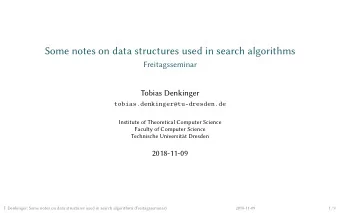Some notes on data structures used in search algorithms  Freitagsseminar  Tobias Denkinger