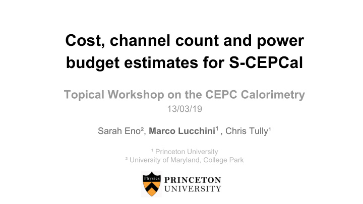 cost channel count and power budget estimates for s cepcal