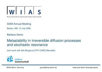 Metastability in irreversible diffusion processes  and stochastic resonance  Joint work with Nils