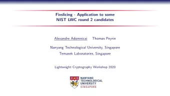 Fixslicing - Application to some NIST LWC round 2 candidates Alexandre Adomnicai Thomas Peyrin