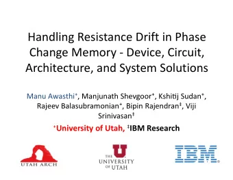 Handling Resistance Drift in Phase Change Memory  Device, Circuit, Architecture, and System
