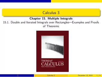 Calculus 3  Chapter 15. Multiple Integrals  15.1. Double and Iterated Integrals over