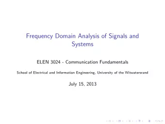 Frequency Domain Analysis of Signals and  Systems  ELEN 3024 - Communication Fundamentals  School
