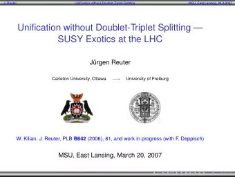Unification without Doublet-Triplet Splitting   SUSY Exotics at the LHC  Jrgen Reuter