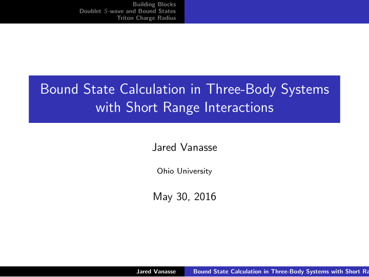 bound state calculation in three body systems with short