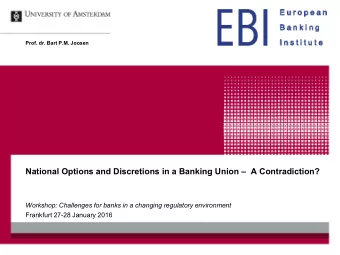 National Options and Discretions in a Banking Union  A Contradiction?  Workshop: Challenges for