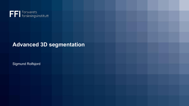 advanced 3d segmentation