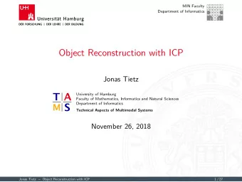 Object Reconstruction with ICP  Jonas Tietz  University of Hamburg  Faculty of Mathematics,
