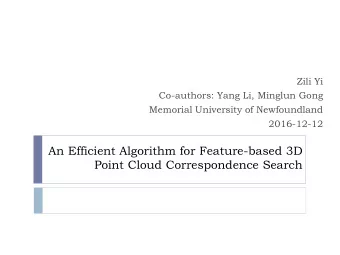 An Efficient Algorithm for Feature-based 3D  Point Cloud Correspondence Search  Outline