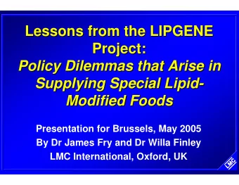 Lessons from the LIPGENE  Lessons from the LIPGENE  Project:  Project:  Policy Dilemmas that Arise