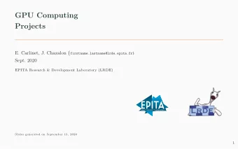 GPU Computing  Projects E. Carlinet, J. Chazalon { firstname.lastname@lrde.epita.fr}  Sept. 2020