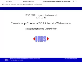 Closed-Loop Control of 3D Printers via Webservices  Felix Baumann and Dieter Roller  Wintersemester