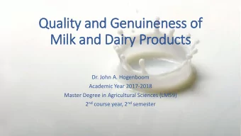 Milk and Dairy Products  Dr. John A. Hogenboom  Academic Year 2017-2018  Master Degree in