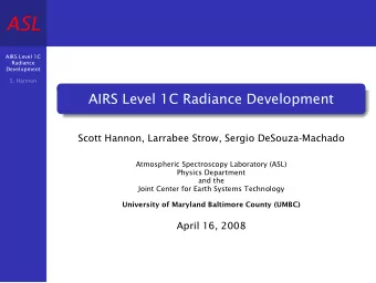 ASL  AIRS Level 1C  Radiance  Development  S. Hannon  AIRS Level 1C Radiance Development  Scott