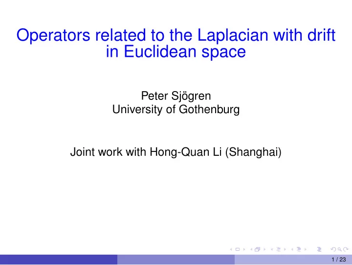 operators related to the laplacian with drift in