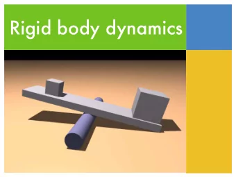 Rigid body dynamics  Rigid body simulation  Once we consider an object  with spatial extent,