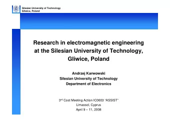 Research in electromagnetic engineering  at the Silesian University of Technology,  Gliwice, Poland