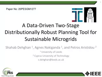 Distributionally Robust Planning Tool for  Sustainable Microgrids Shahab Dehghan 1 , Agnes