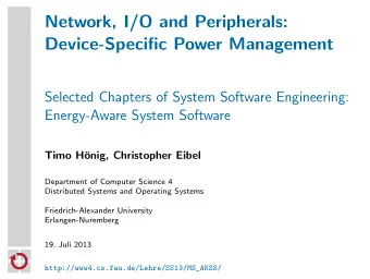 Network, I/O and Peripherals:  Device-Specific Power Management  Selected Chapters of System