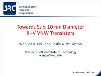 Towards Sub-10 nm Diameter  III-V VNW Transistors  Wenjie Lu, Xin Zhao, Jess A. del Alamo