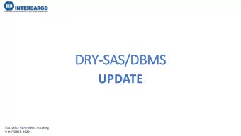 DRY-SAS/DBMS  UPDATE  Executive Committee meeting  9 OCTOBER 2020  BACKGROUND  DRY-SAS AND DBMS