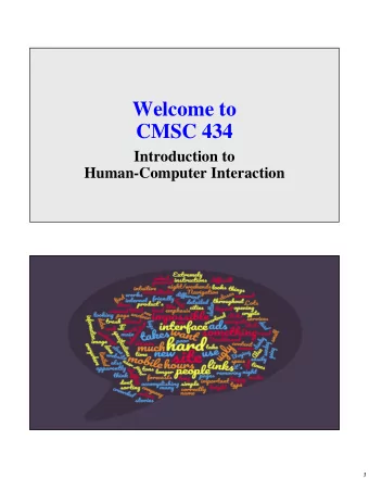 Welcome to  CMSC 434  Introduction to  Human-Computer Interaction  1  Dilbert