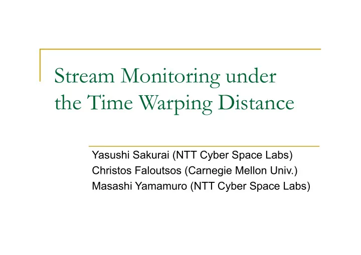 stream monitoring under the time warping distance