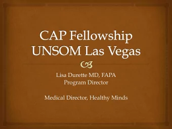 Lisa Durette MD, FAPA  Program Director  Medical Director, Healthy Minds  Agenda   What